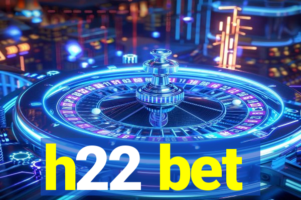 h22 bet